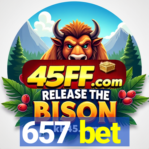 657 bet